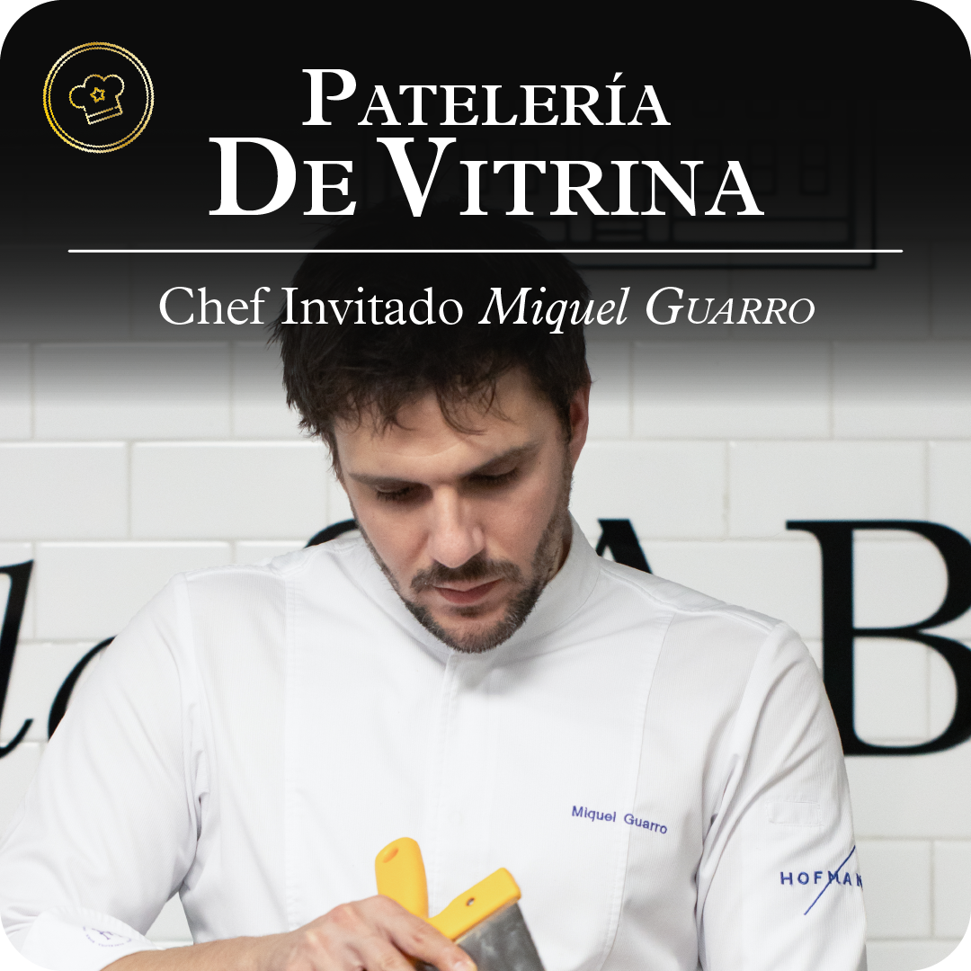 MASTER CLASS - Pastelería de Vitrina, Chef Miquel Guarro